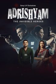 Adrishyam – The Invisible Heroes (2024) Season 1 SonyLIV WEB Series