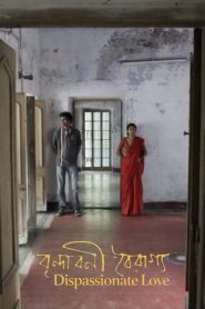 Dispassionate Love (2018) Bengali HD WEB-DL
